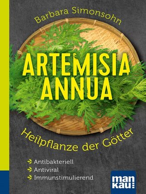 cover image of Artemisia annua--Heilpflanze der Götter. Kompakt-Ratgeber